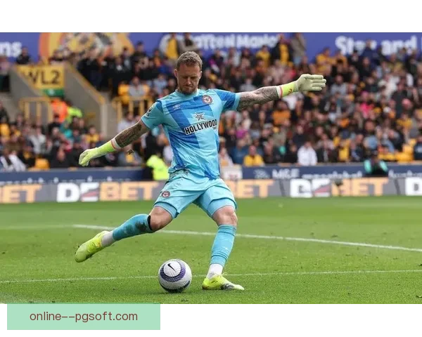 弗莱肯正式接替拉亚出任布伦特福德主力门将开启新赛季征程